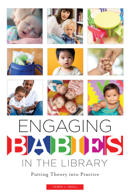 Debra J. Knoll - Engaging Babies in the Library: Putting Theory into Practice