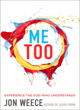 Jon Weece - Me Too: Experience the God Who Understands