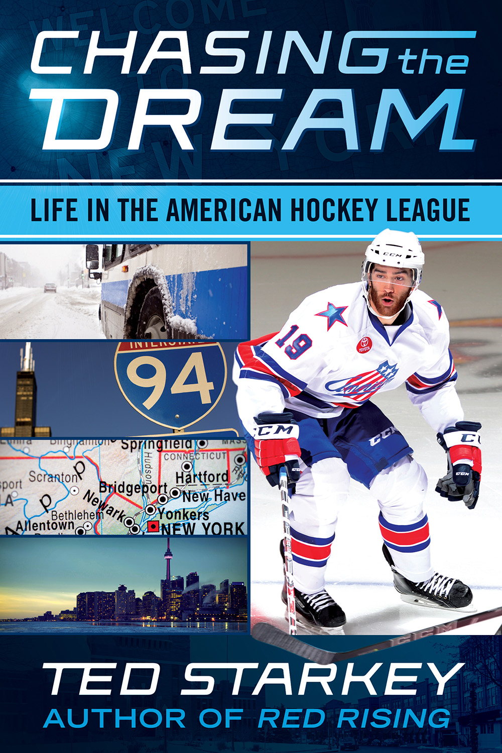 CHASING THE DREAM LIFE IN THE AMERICAN HOCKEY LEAGUE TED STARKEY CONTENTS - photo 1