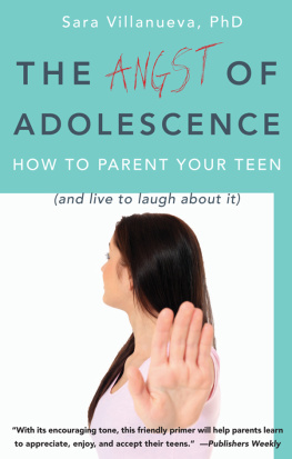 Sara Villanueva - Angst of Adolescence: How to Parent Your Teen and Live to Laugh About It