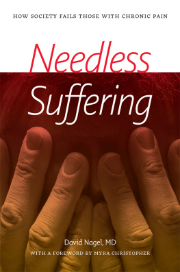 David Nagel Needless Suffering: How Society Fails Those with Chronic Pain