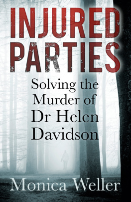 Monica Weller Injured Parties: Solving the Murder of Dr Helen Davidson