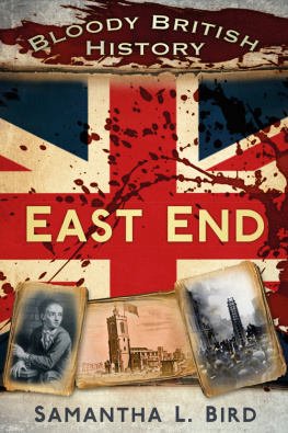 Samantha Bird Bloody British History: East End