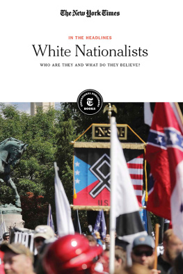 The New York Times Editorial Staff - White Nationalists: Who Are They and What Do They Believe?