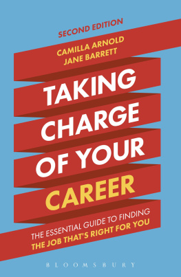 Camilla Arnold - Taking Charge of Your Career: The Essential Guide to Finding the Job Thats Right for You