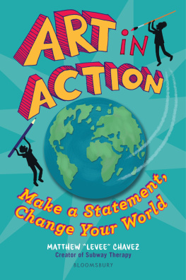 Matthew Levee Chavez - Art in Action: Make a Statement, Change Your World