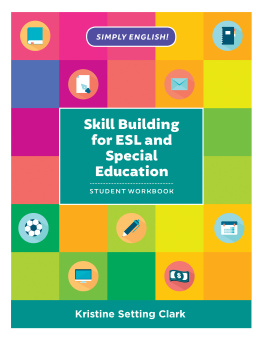 Kristine Setting Clark - Skill Building for ESL and Special Education: Student Workbook