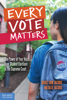 Thomas A. Jacobs - Every Vote Matters: The Power of Your Voice, from Student Elections to the Supreme Court