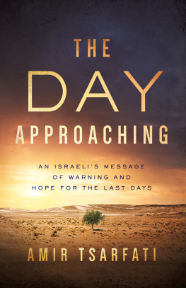 Amir Tsarfati The Day Approaching: An Israelis Message of Warning and Hope for the Last Days