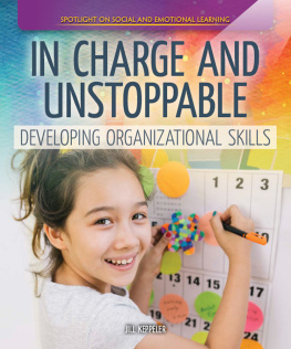 Jill Keppeler In Charge and Unstoppable: Developing Organizational Skills