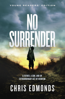 Chris Edmonds No Surrender Young Readers Edition: A Father, a Son, and an Extraordinary Act of Heroism