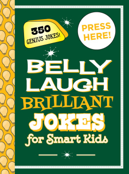 Sky Pony Press - Belly Laugh Brilliant Jokes for Smart Kids: 350 Genius Jokes!