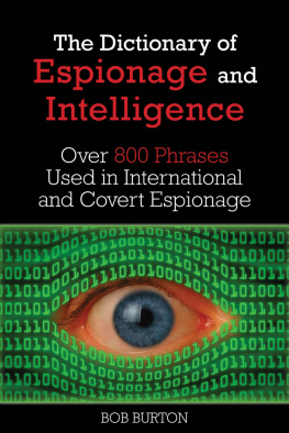 Bob Burton Dictionary of Espionage and Intelligence: Over 800 Phrases Used in International and Covert Espionage