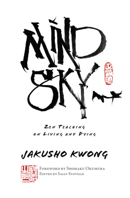 Jakusho Kwong-roshi - Mind Sky: Zen Teaching on Living and Dying