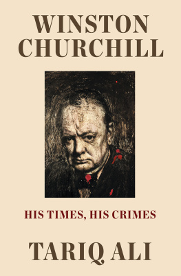 Tariq Ali - Winston Churchill: His Times, His Crimes