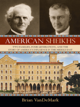 Brian Vandemark - American Sheikhs: Two Families, Four Generations, and the Story of Americas Influence in the Middle East