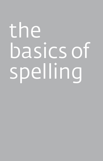 The basics of spelling Spelling is the process of using letters to represent a - photo 3