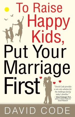 David Code - To Raise Happy Kids, Put Your Marriage First