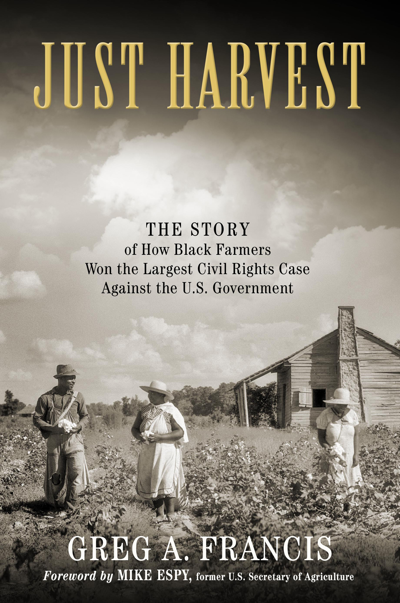 Just Harvest The Story of How Black Farmers Won the Largest Civil Rights Case - photo 1