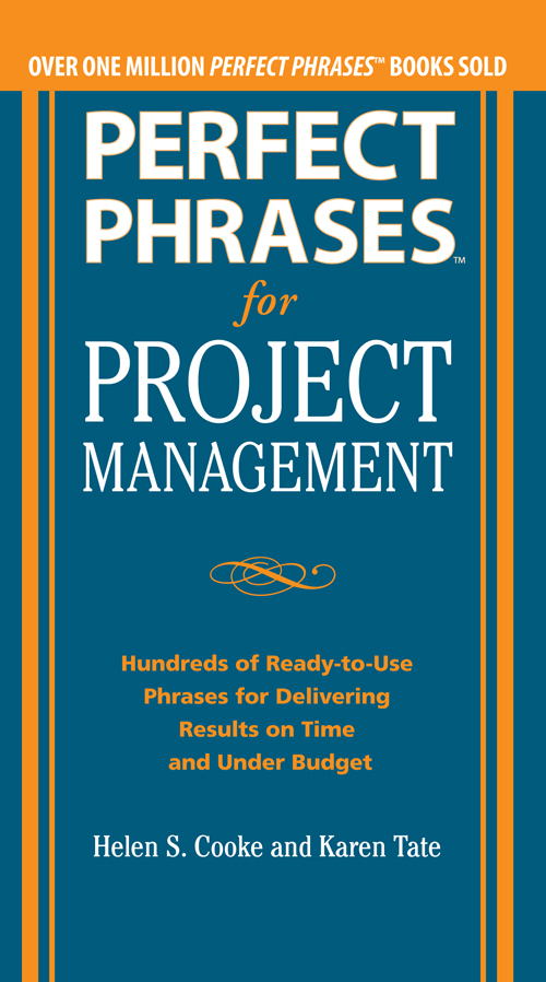 Perfect Phrases for Project Management Hundreds of Ready-to-Use Phrases for Delivering Results on Time and Under Budget - image 1