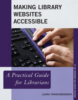 Laura Francabandera - Making Library Websites Accessible: A Practical Guide for Librarians