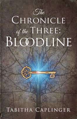 Tabitha Caplinger - The Chronicle of the Three: Bloodline
