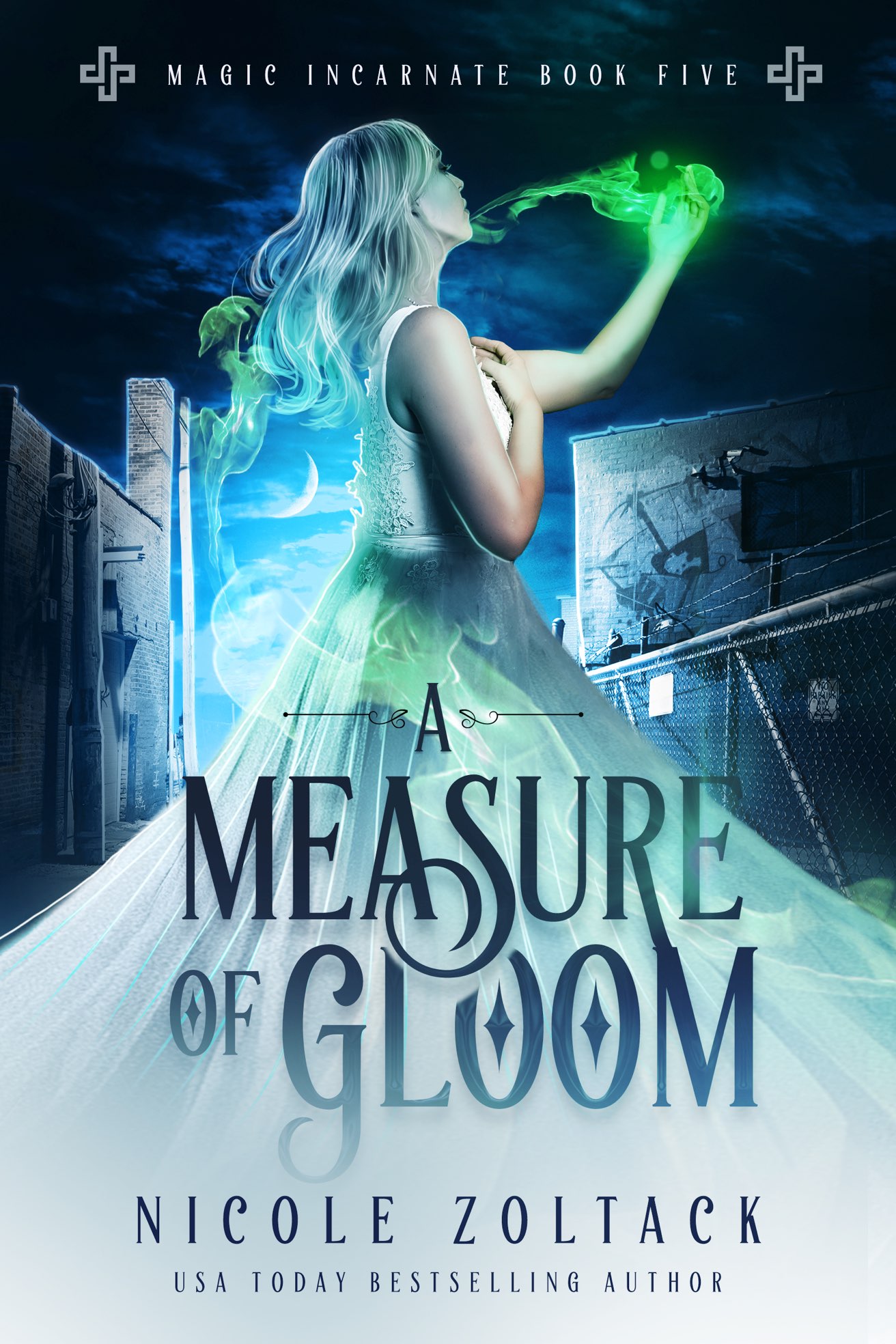 A MEASURE OF GLOOM Magic Incarnate Book V Nicole Zoltack Contents - photo 1