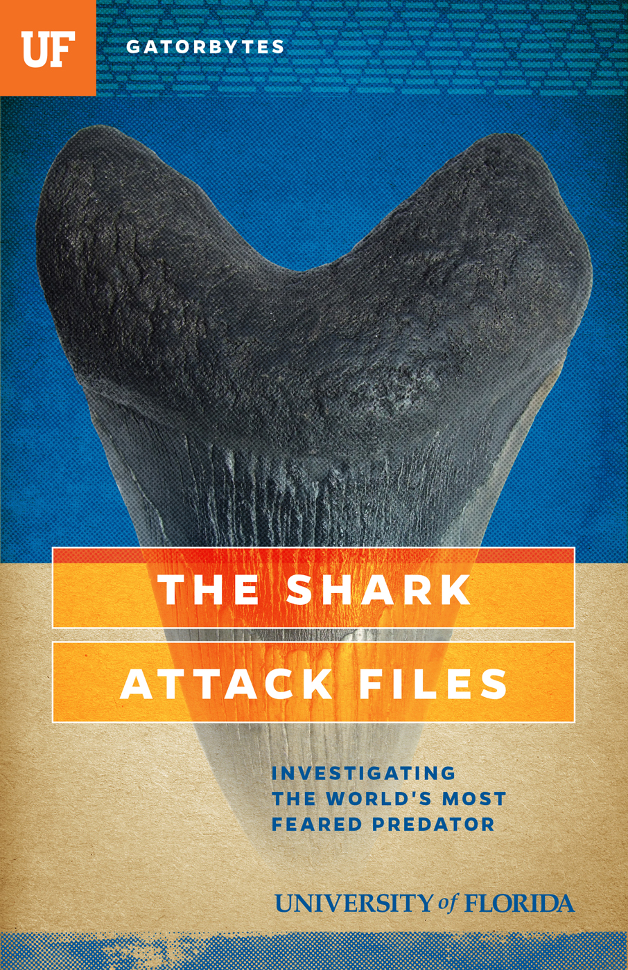 GATORBYTES THE SHARK ATTACK FILES INVESTIGATING THE WORLDS MOST FEARED - photo 1