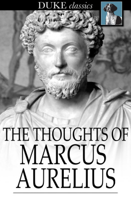 Marcus Aurelius - The Thoughts of Marcus Aurelius