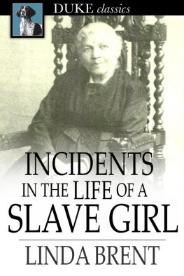 Linda Brent - Incidents in the Life of a Slave Girl: Seven Years Concealed