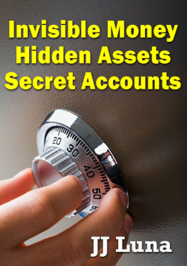 J.J. Luna - Invisible Money, Hidden Assets, Secret Accounts