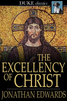 Jonathan Edwards The Excellency of Christ: A Sermon
