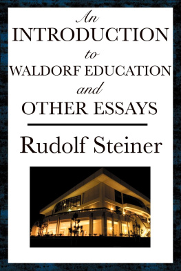 Rudolf Steiner - An Introduction to Waldorf Education and Other Essays