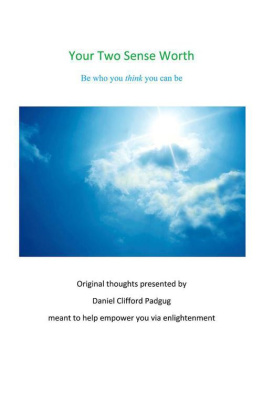 Daniel Clifford Padgug - Your Two Sense Worth: Be Who You Think You Can Be