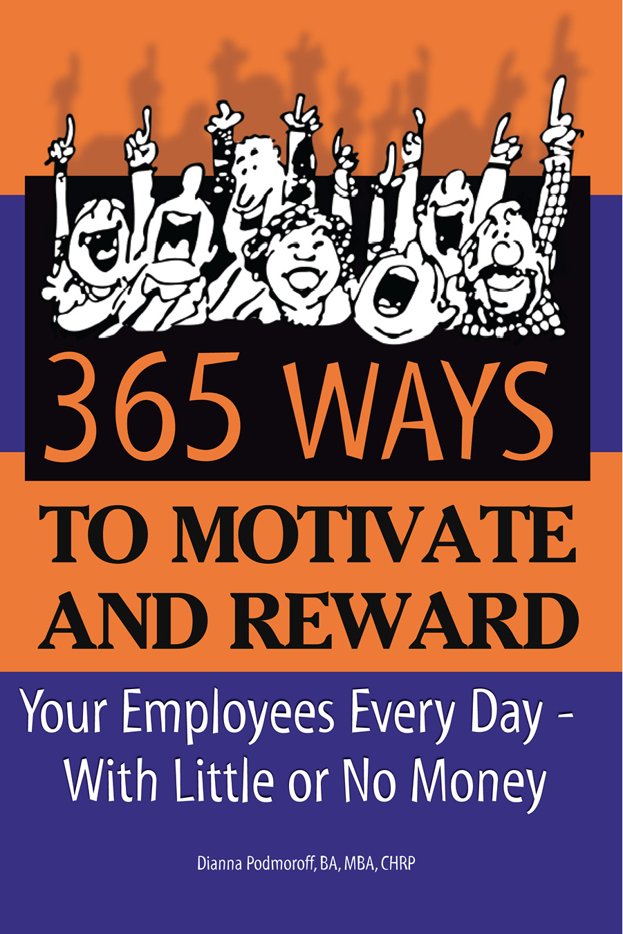 TO MOTIVATE AND REWARD Your Employees Every Day With Little or No Money - photo 1