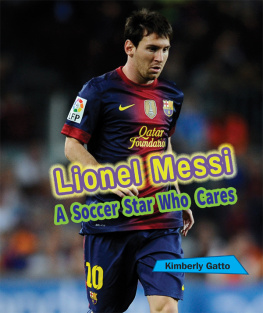 Kimberly Gatto Lionel Messi: A Soccer Star Who Cares