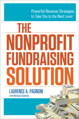 Laurence Pagnoni - The Nonprofit Fundraising Solution: Powerful Revenue Strategies to Take You to the Next Level