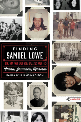 Paula Williams Madison Finding Samuel Lowe: China, Jamaica, Harlem