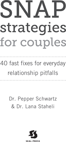 Snap Strategies for Couples 40 Fast Fixes for Everyday Relationship Pitfalls - photo 1