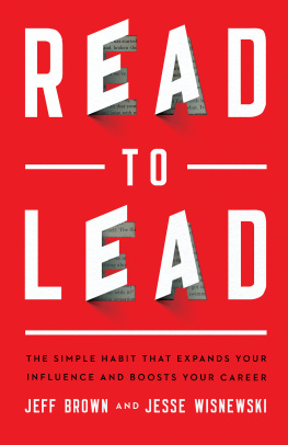 Jeff Brown - Read to Lead: The Simple Habit That Expands Your Influence and Boosts Your Career