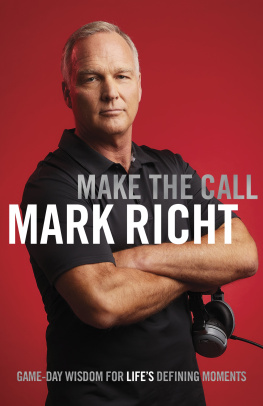 Mark Richt - Make the Call: Game-Day Wisdom for Lifes Defining Moments