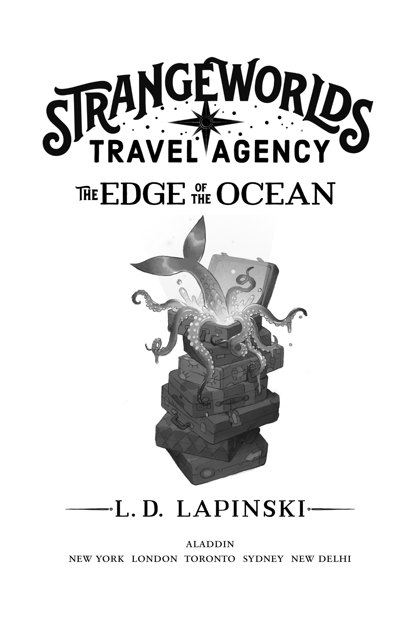 Also by L D Lapinski Strangeworlds Travel Agency This book is a work of - photo 2