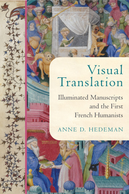 Anne D. Hedeman - Visual Translation: Illuminated Manuscripts and the First French Humanists