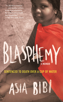 Asia Bibi Blasphemy: A Memoir: Sentenced to Death Over a Cup of Water