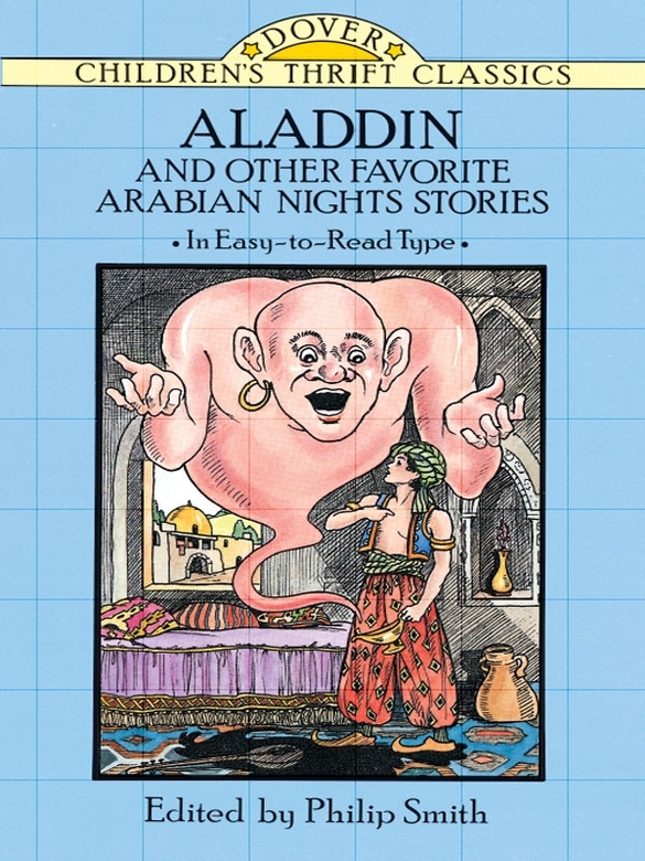 Table of Contents Aladdin and the Wonderful Lamp T HERE ONCE LIVED a - photo 1