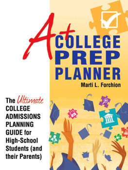 Marti L. Forchion - A+ College Prep Planner: The Ultimate College Admissions Planning Guide for High-School Students (and Their Parents)