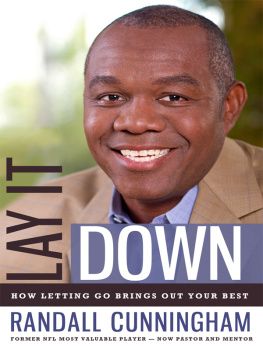 Randall Cunningham Lay It Down: How Letting Go Brings Out Your Best