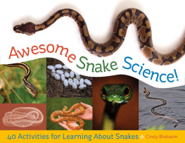 Cindy Blobaum - Awesome Snake Science!: 40 Activities for Learning About Snakes