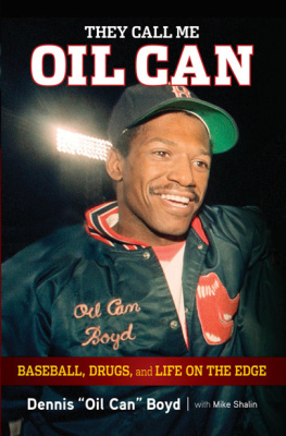 Dennis Boyd They Call Me Oil Can: Baseball, Drugs, and Life on the Edge