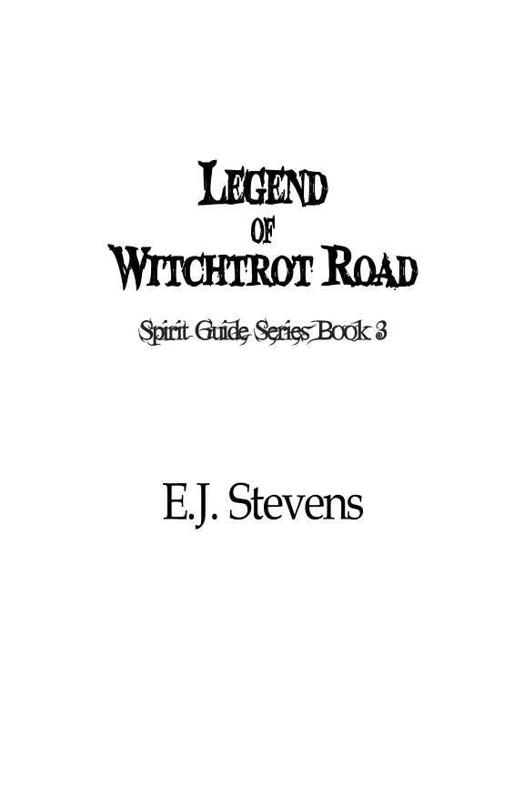 Legend of Witchtrot Road EJ Stevens Published by Sacred Oaks Press Copyright - photo 5